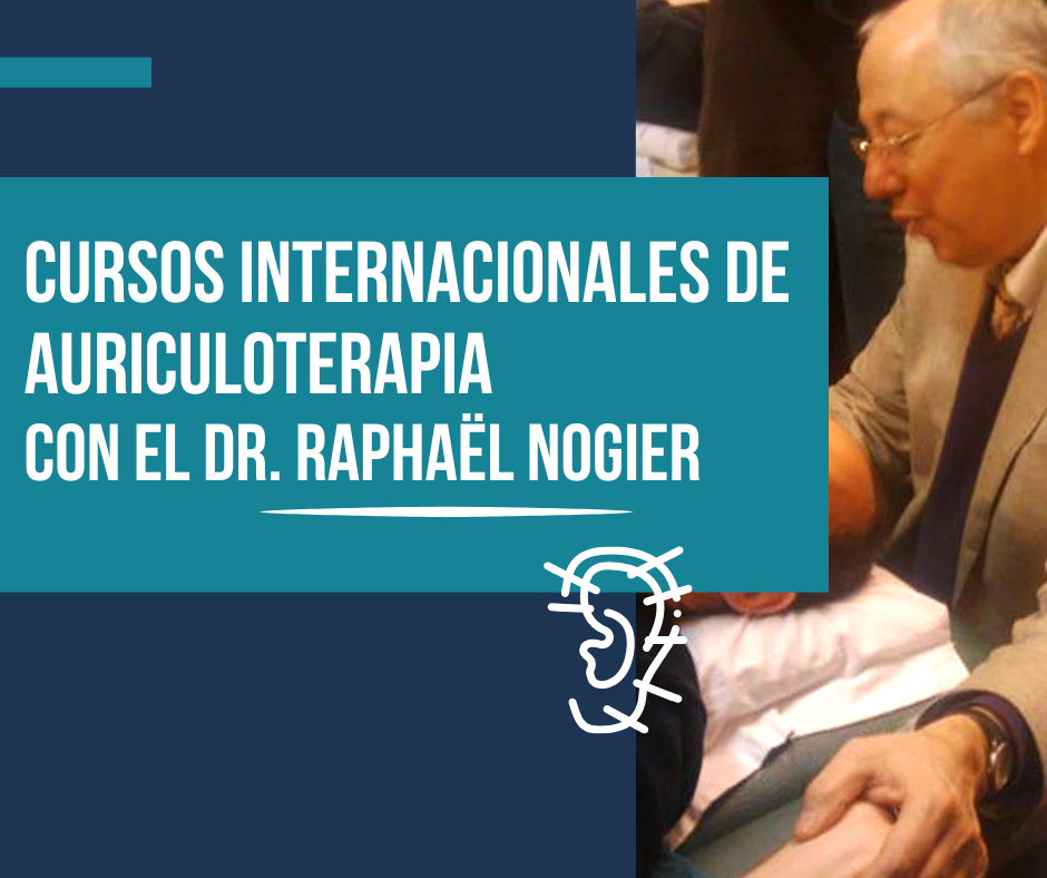 CURSOS INTERNACIONALES DE AURICULOTERAPIA con el Dr. Raphaël Nogier